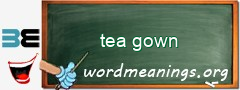WordMeaning blackboard for tea gown